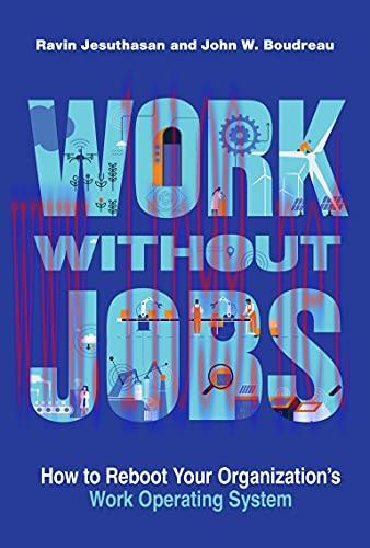 [FOX-Ebook]Work without Jobs: How to Reboot Your Organization’s Work Operating System
