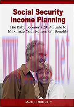 Social Security Income Planning: Baby Boomer’s 2019 Guide to Maximize Your Retirement Benefits