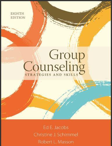 (Test Bank)Group Counseling Strategies and Skills , 8th Edition by Ed E. Jacobs.zip