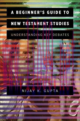 (PDF)A Beginner’s Guide to New Testament Studies: Understanding Key Debates