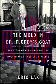 (PDF)The Mold in Dr. Florey’s Coat: The Story of the Penicillin Miracle