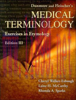 [AME]Dunmore and Fleischer’s Medical Terminology: Exercises in Etymology, 3rd Edition