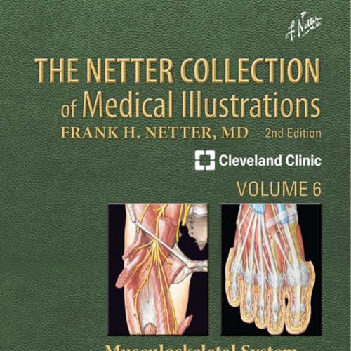 Netter Collection of Medical Illustrations Musculoskeletal System, Volume 6, Part II Spine and ...