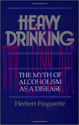 (PDF)Heavy Drinking: The Myth of Alcoholism as a Disease 1st Edition