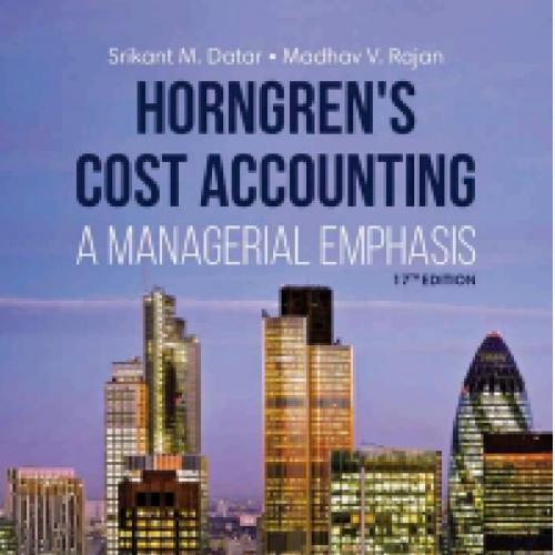 Horngren s Cost Accounting 17th Edition By Srikant M. Datar 120Yuan