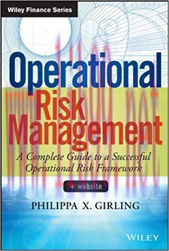 Operational Risk Management: A Complete Guide to a Successful Operational Risk Framework (Wiley...