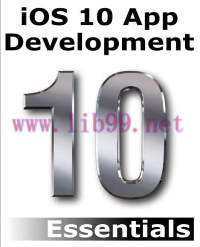 [FOX-Ebook]iOS 10 App Development Essentials: Learn to Develop iOS 10 Apps with Xcode 8 and Swi...