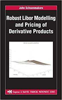 (PDF)Robust Libor Modelling and Pricing of Derivative Products (Chapman and HallCRC Financial M...