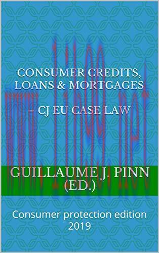 (PDF)CONSUMER CREDITS, LOANS & MORTGAGES – CJ EU case law: Consumer protection edition 2019