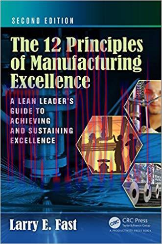 The 12 Principles of Manufacturing Excellence: A Lean Leader’s Guide to Achieving and Sustainin...