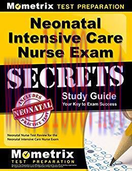 (PDF)Neonatal Intensive Care Nurse Exam Secrets Study Guide: Neonatal Nurse Test Review for the...