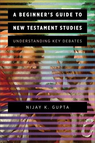 (PDF)A Beginner’s Guide to New Testament Studies Understanding Key Debates