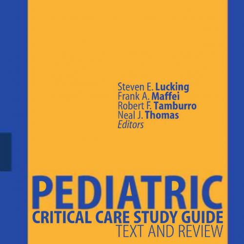 Pediatric Critical Care Study Guide-Text and Review