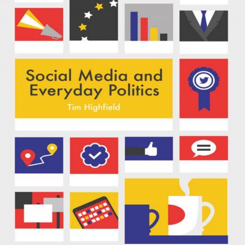 Social Media and Everyday Politics