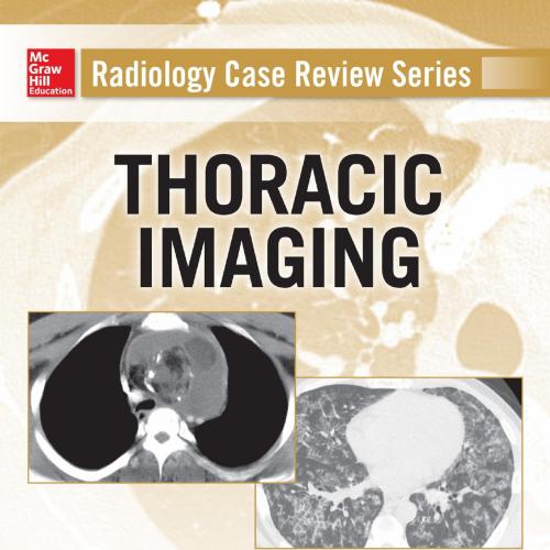Radiology Case Review Series Thoracic Imaging 1th Amr Ajlan, Alexander Semiono - Amr M. Ajlan, ...