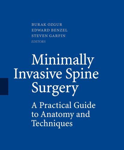 Minimally Invasive Spine Surgery-A Practical Guide to Anatomy and Techniques - Wei Zhi