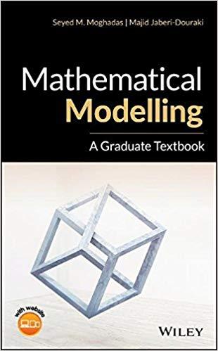 Mathematical Modelling A Graduate Textbook