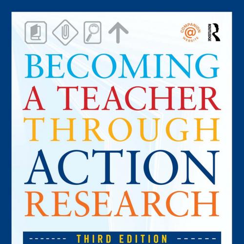 Becoming a Teacher through Action Research Process, Context, and Self-Study - Phillips, Donna K...