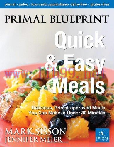 [FOX-Ebook]Primal Blueprint Quick and Easy Meals: Delicious, Primal-approved meals you can make...