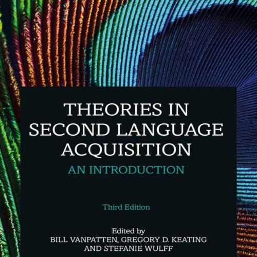 Theories in Second Language Acquisition_ An Introduction (Seconies) 3rd - Bill VanPatten & Greg...