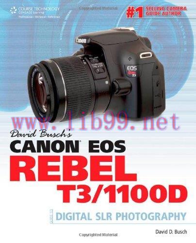 [FOX-Ebook]David Busch's Canon EOS Rebel T3/1100D Guide to Digital SLR Photography