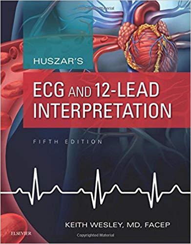 Huszar’s ECG and 12-LEAD Interpretation, 5ed