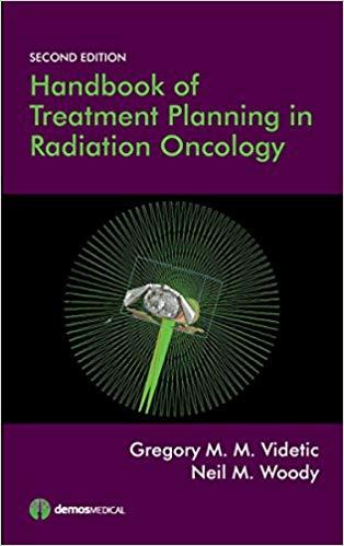 Handbook of Treatment Planning in Radiation Oncology 2nd Edition