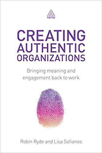 (PDF)Creating Authentic Organizations Bringing Meaning and Engagement Back to Work 1st Edition