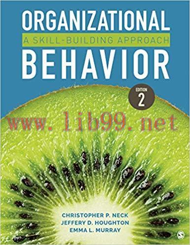 Organizational Behavior: A Skill-Building Approach 2nd Edition,