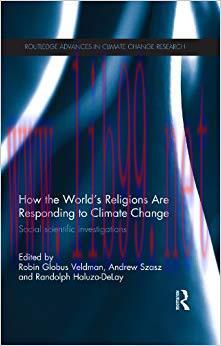 How the World’s Religions are Responding to Climate Change: Social Scientific Investigations (R...