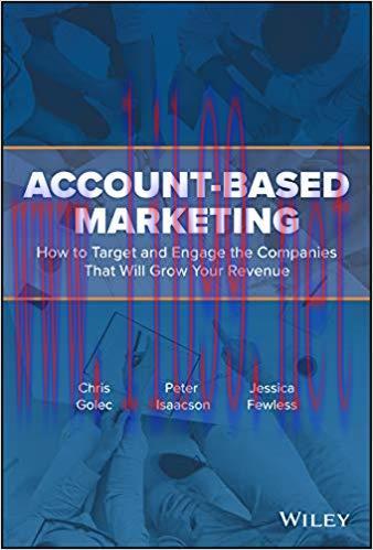Account-Based Marketing: How to Target and Engage the Companies That Will Grow Your Revenue 1st...