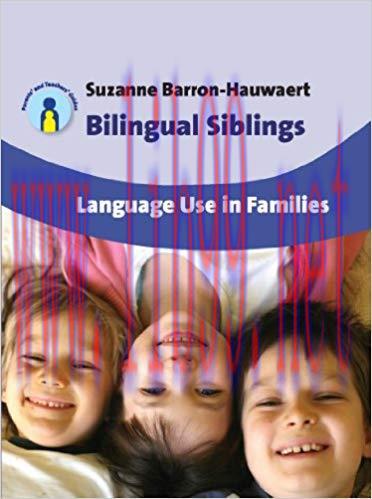 Bilingual Siblings: Language Use in Families (Parents’ and Teachers’ Guides Book 12) 1st Editio...