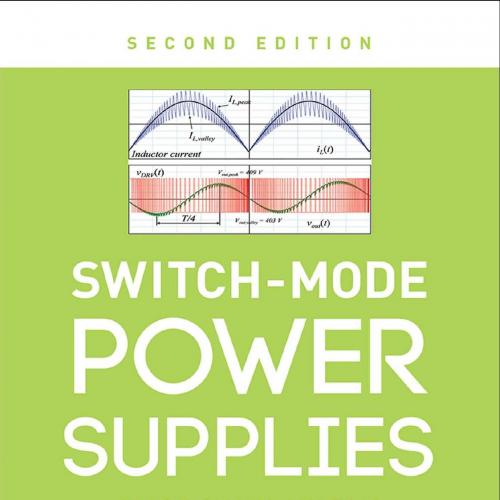 Switch-Mode Power Supplies, SPICE Simulations and Practical Designs 2nd Edition - Christophe Ba...