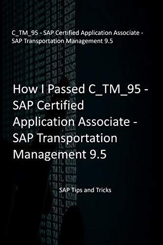 (PDF)How I Passed C_TM_95 – SAP Certified Application Associate – SAP Transportation Management...