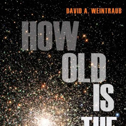 How Old Is the Universe by David A. Weintraub