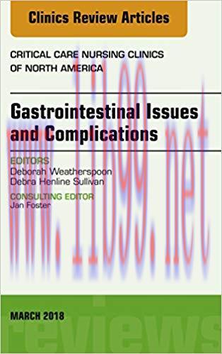 [PDF]Gastrointestinal Issues and Complications, An Issue of Critical Care Nursing Clinics of No...