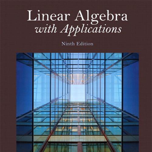 Linear Algebra with Applications, 9th