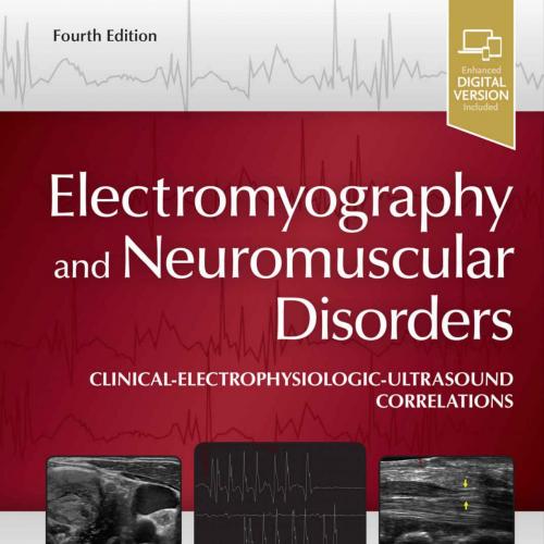 Electromyography and Neuromuscular Disorders Clinical-Electrophorrelations 4th Edition - David ...