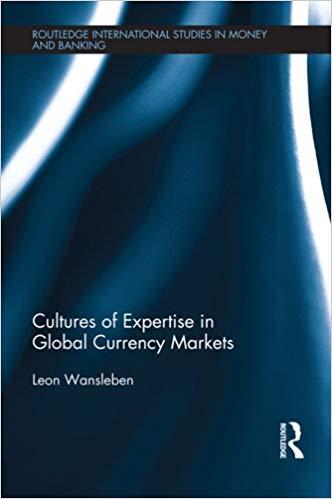 (PDF)Cultures of Expertise in Global Currency Markets (Routledge International Studies in Money...