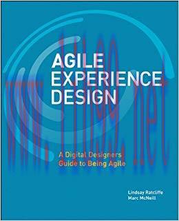 Agile Experience Design: A Digital Designer’s Guide to Agile, Lean, and Continuous (Voices That...