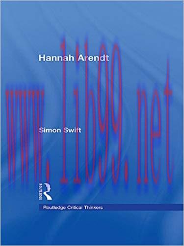 Hannah Arendt (Routledge Critical Thinkers) 1st Edition,