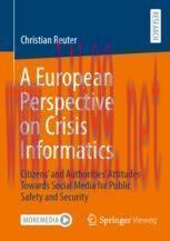 [PDF]A European Perspective on Crisis Informatics: Citizens’ and Authorities’ Attitudes Towards...