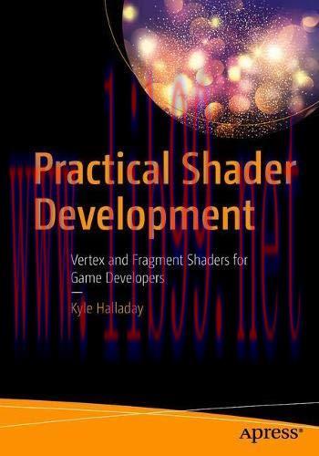 [FOX-Ebook]Practical Shader Development: Vertex and Fragment Shaders for Game Developers