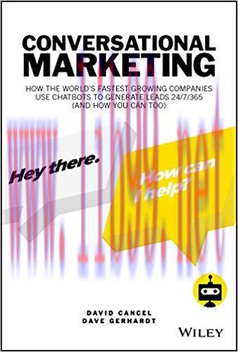 Conversational Marketing: How the World’s Fastest Growing Companies Use Chatbots to Generate Le...