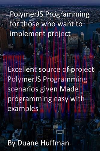 [FOX-Ebook]PolymerJS Programming for those who want to implement project: Excellent source of p...