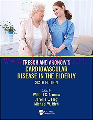[PDF]Tresch and Aronow’s Cardiovascular Disease in the Elderly 6th Edition