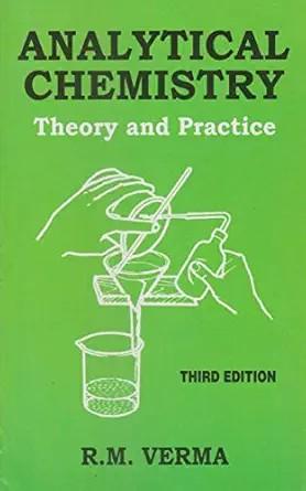 [AME]Analytical Chemistry Theroy and Practice: Theory and Practice, 3rd edition (Original PDF)