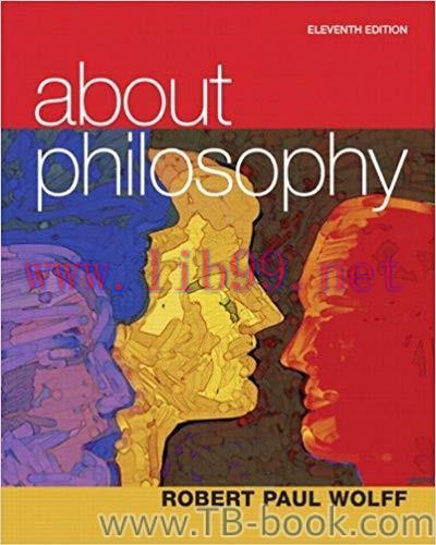 About Philosophy 11th Edition by Robert Paul Wolff 答案