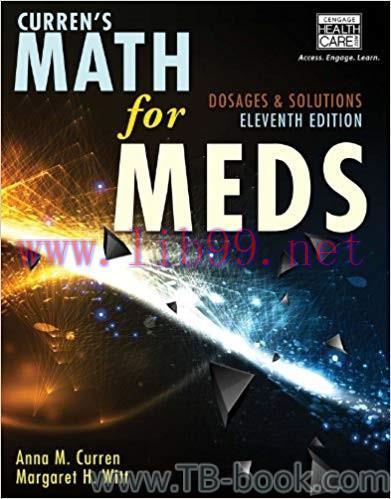 Curren’s Math for Meds: Dosages and Solutions 11th Edition by Anna M. Curren 课本