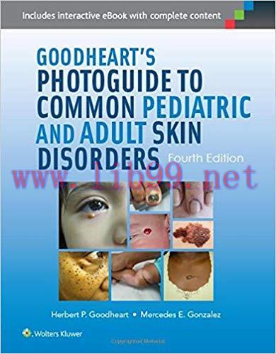 [CHM]Goodheart’s Photoguide to Common Pediatric and Adult Skin Disorders, 4th Edition